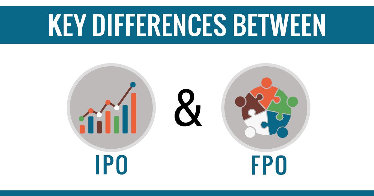 Phân biệt IPO và FPO trong kinh doanh