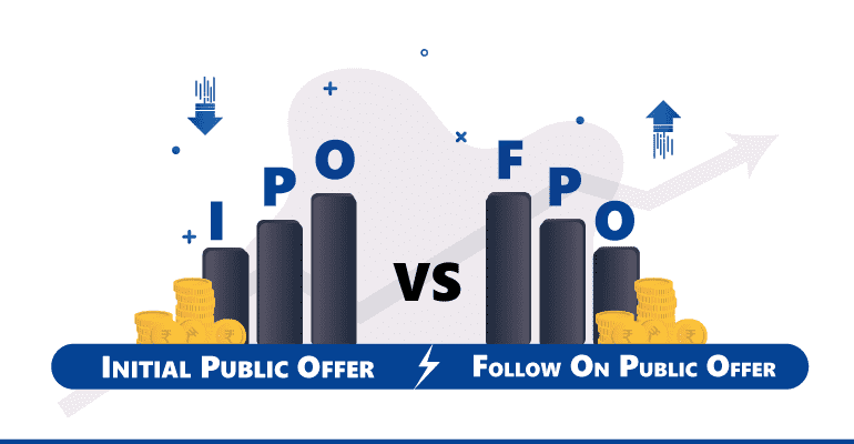 Những điểm khác biệt chính của IPO và FPO