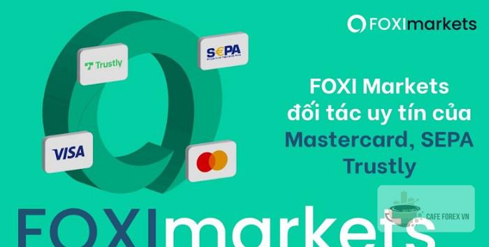 Foxi Markets cung cấp các phương thức thanh toán linh hoạt, chất lượng cao