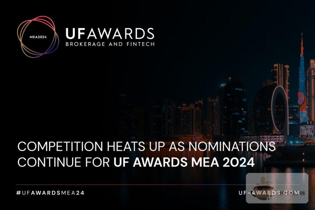 Đề cử Giải thưởng UF AWARDS MEA 2024 đang tiếp tục nóng lên